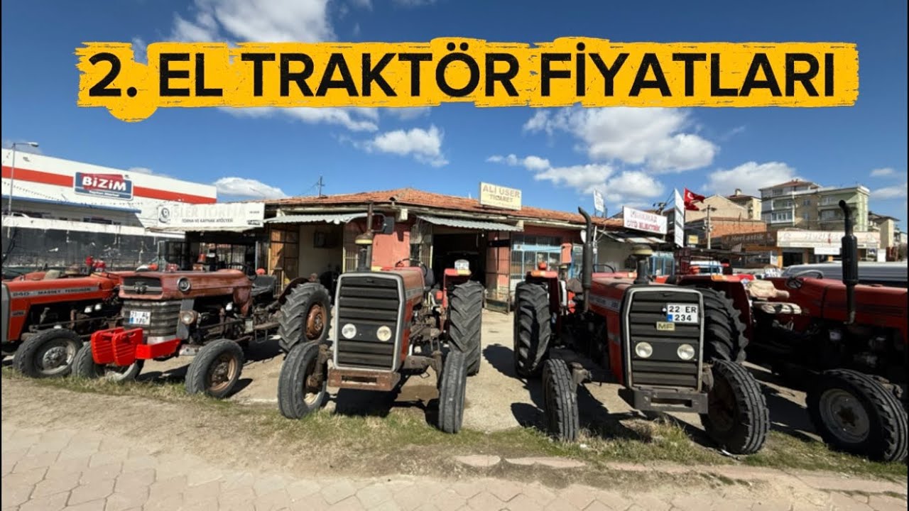 2. EL TRAKTÖR FİYATLARI 04 MART 2026 KIRIKKALE