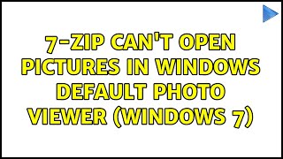 7-ZIP can't open pictures in Windows default photo viewer (Windows 7) (2 Solutions!!) screenshot 2