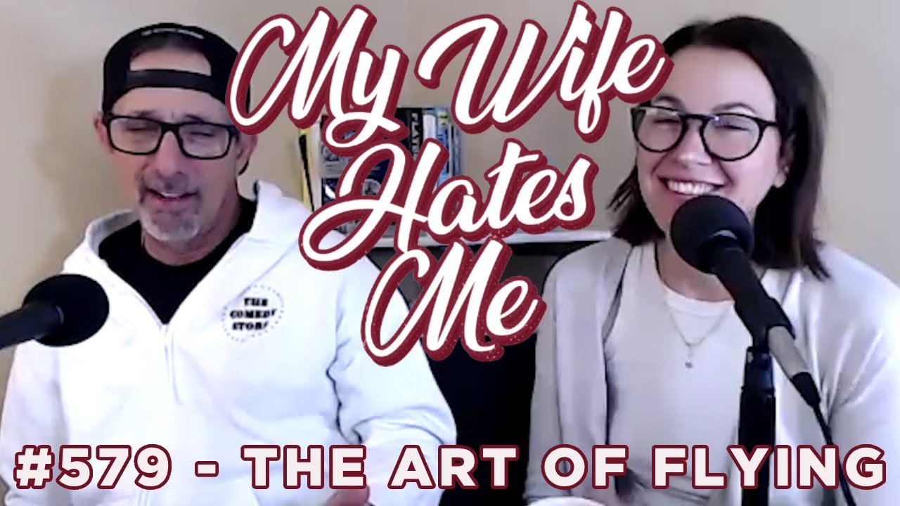 Моя жена меня ненавидит #579 | Искусство летать