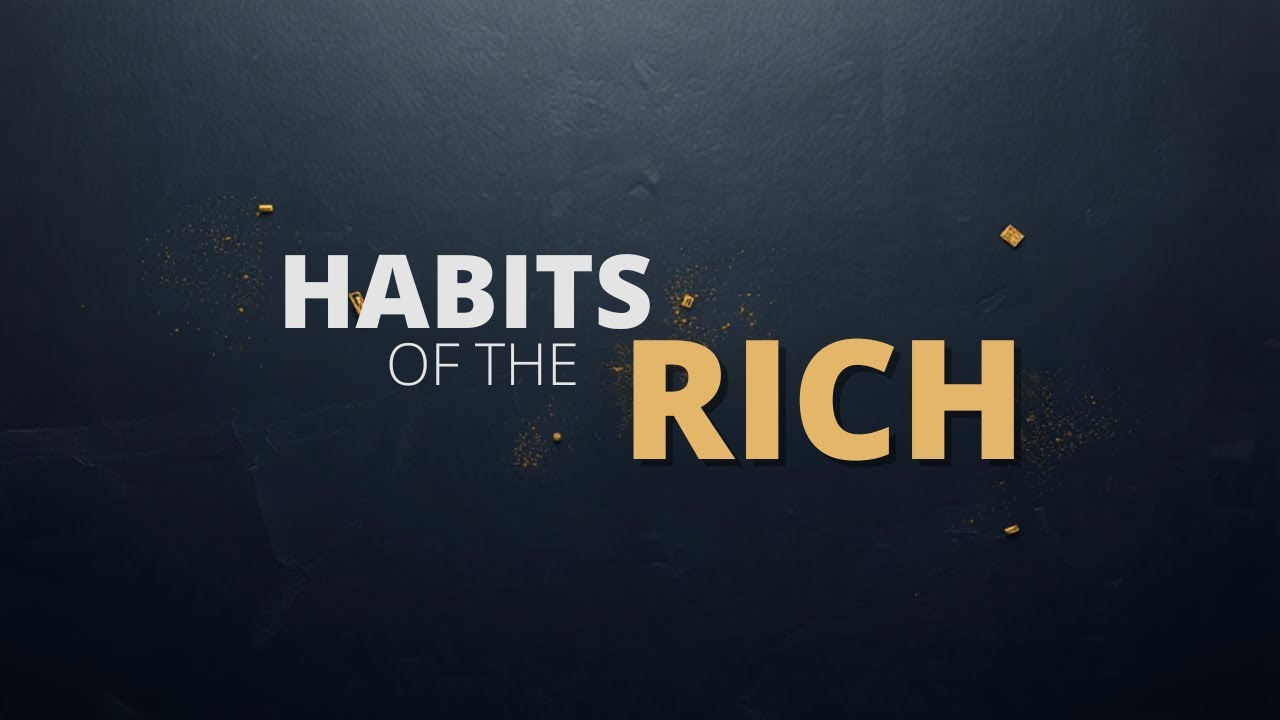Top 10 Habits That Quietly Make People Rich - YouTube