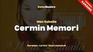 Wan Suhaila - Cermin Memori | Karaoke - Lirik - Instrumental