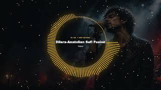 Dilara - Anatolian Sufi Fusion | Modern Sufi & Anadolu Ezgileri