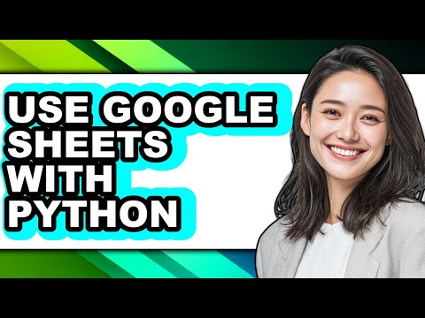How to Use Google Sheets with Python (easy Method)