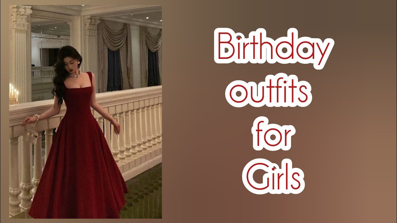 Birthday outfits for girls|Fashion inspo|