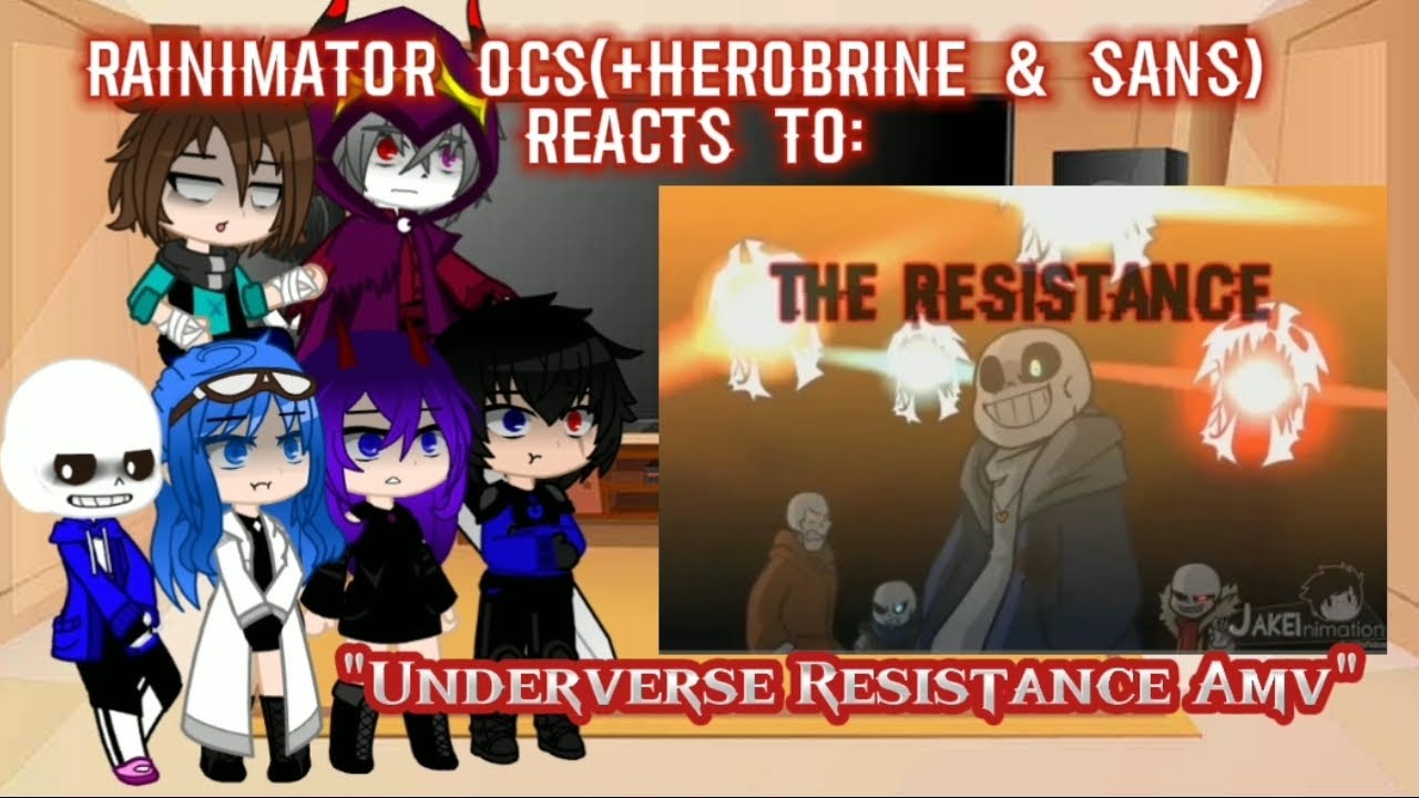 Rainimator Ocs (+ Herobrine & Sans) reacts to "Underverse Resistance AMV" [REQUESTED]