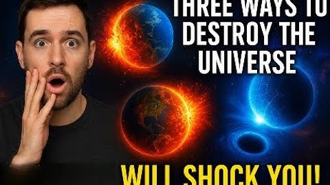 What If Answers: Three Ways to Destroy the Universe!