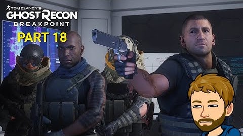 Tom Clancy’s Ghost Recon® Breakpoint PS4 Playthrough Part 18