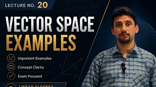 Vector Space Solved Examples | Lecture 20 | Linear Algebra