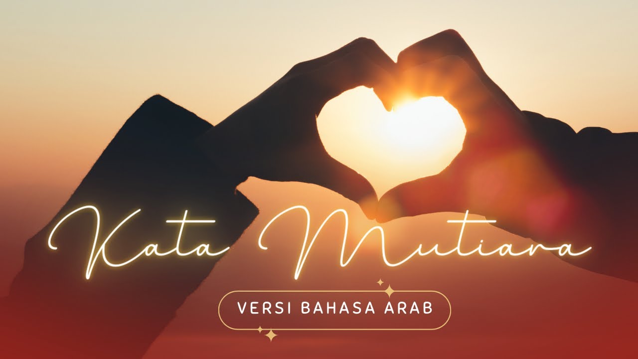 7 Kata  Mutiara Cinta  Menyentuh Rasa Versi  Bahasa Arab 