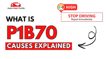 What is P1B70 : Engine Error Code Causes Explained