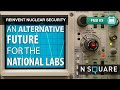 An Alternative Future for the National Labs (Roundtable Trailer) | Reinvent Nuclear Security