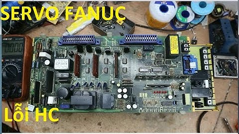 Sửa bo SERVO FANUC lỗi HC