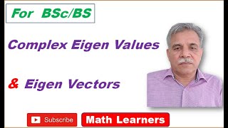 Complex eigen values and eigen vectors of a real matrix