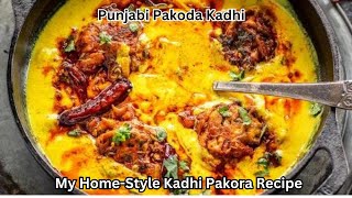 My Home-Style Kadhi Pakora Recipe | Punjabi Pakoda Kadhi | मेरे घर जैसी पंजाबी स्टाईल पकोड़ा कढ़ीकढ़ी