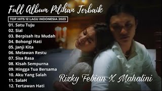 SATU TUJU - MAHALINI X RIZKI FEBIAN | FULL ALBUM TERBAIK 2023 | LAGU ROMANTIS DAN GALAU