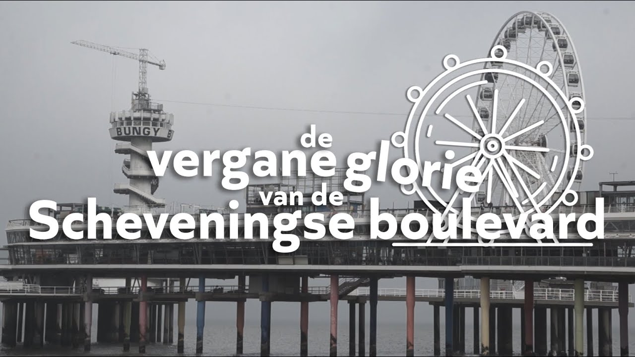 De Vergane Glorie van de Scheveningse Boulevard