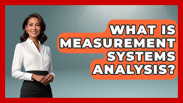 What Is Measurement Systems Analysis? - The Friendly Statistician
