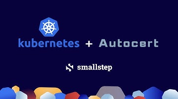 Getting TLS certificates in Kubernetes with Smallstep