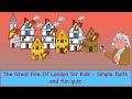 The great fire of london for kids  simple facts and fun quiz