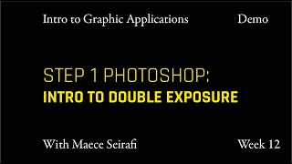 Step 1   Week 12   Photoshop   Intro to Double Exposure
