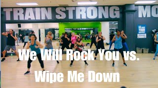 We Will Rock You vs  Wipe Me Down | Zumba Fitness Choreography | Top 40