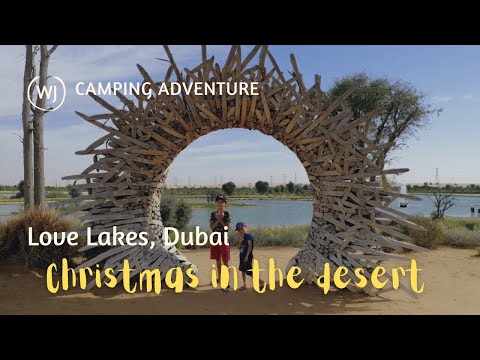 Christmas in the desert l Two nights camping l Love Lakes, Dubai l Vlog 19