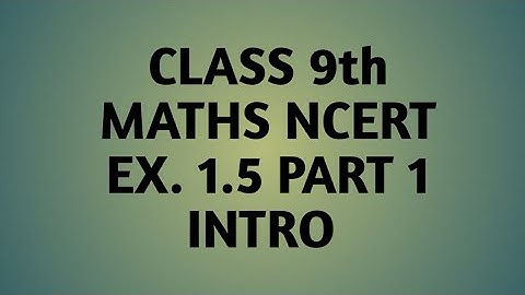 Class 9 MATHEMATICS| Chapter 1- Number system|Ex. 1.5Introduction| CBSE| NCERT | Part 1| By Monika