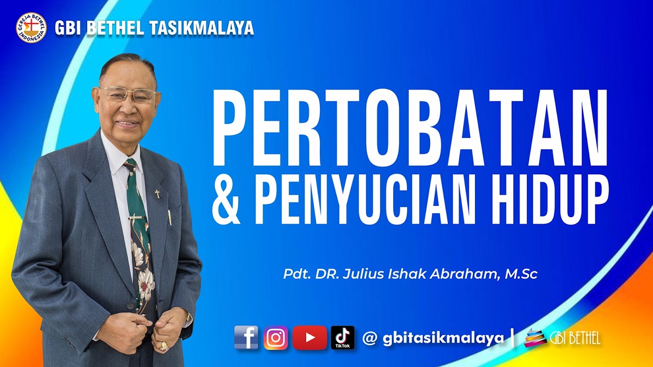 Pdt. DR. Julius Ishak Abraham M.Sc - PERTOBATAN DAN PENYUCIAN HIDUP