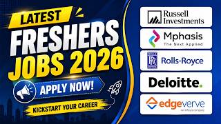 Latest Freshers Jobs 2026 🔥 | Russell Investments, Mphasis, Rolls-Royce, Deloitte & EdgeVerve Hiring