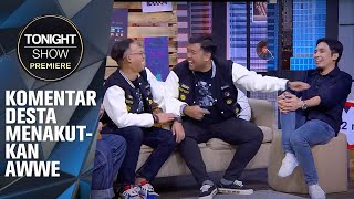 RANDHIKA JAMIL, AWWE, PODCASTER BARU NOICE SEMUANYA DIGAS SAMA DESTA! - Tonight Show Premiere