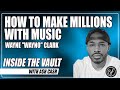 INSIDE THE VAULT: How Wayne "Wayno" Clark Built His Networth in the Music Industry