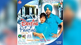 Denting Painting || Chamkaur Bachan || Miss Nav Kaur || Akash Records || Latest New Songs 2019