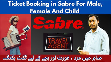 How to Book Ticket For Male, Female And Child In Sabre || Sabre Main Ticket/PNR Booking Kaise Kare