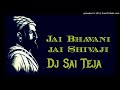Jai bhavani Jai Shivaji 2018 Special Remix Dj Sai Teja Sdpt Mp3 Song