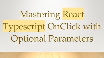 Mastering React Typescript OnClick with Optional Parameters