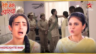 Manbeer ne karvaaya Sahiba ko arrest! | Ep.489 | Highlights | Teri Meri Doriyaann | Mon-Sun | 7PM