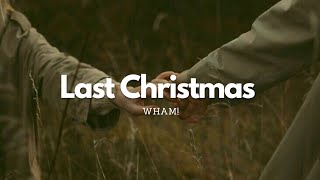 Last Christmas - Wham! (Lyric)