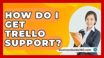 How Do I Get Trello Support? - BusinessGuide360.com