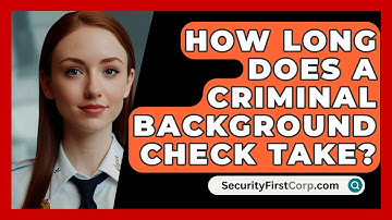How Long Does A Criminal Background Check Take? - SecurityFirstCorp.com