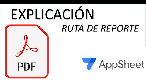 APPSHEET RUTA PDF EXPLICACION