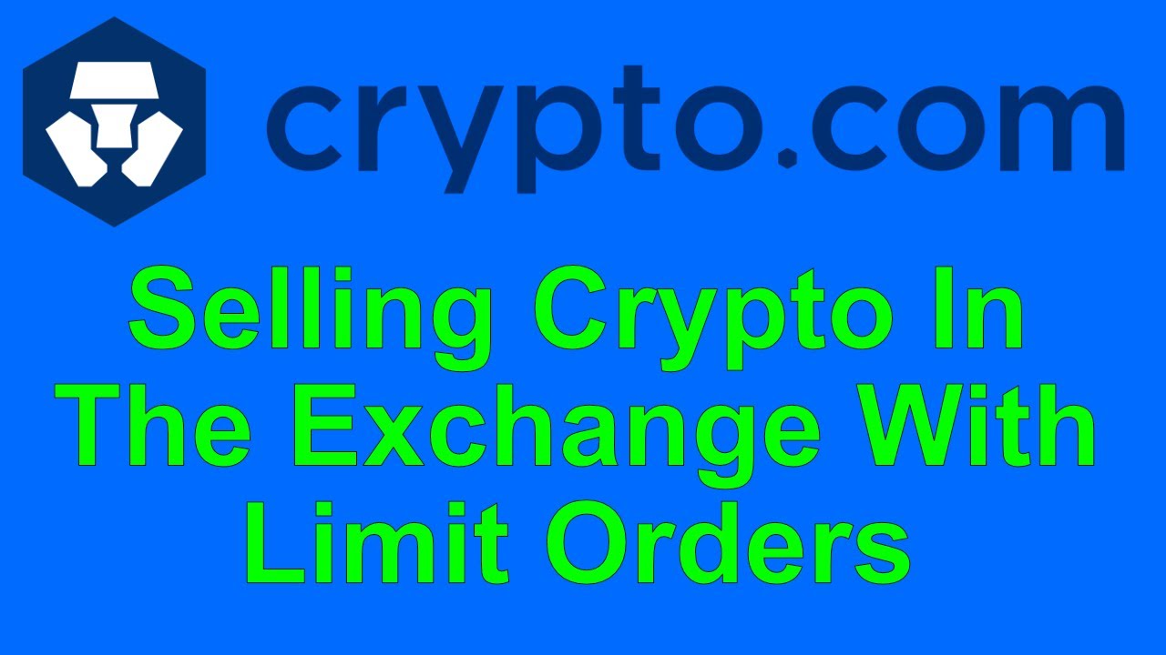 How To Set Limit Orders In The Crypto.com Exchange To SELL Your Crypto ...