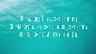 Camila Cabello - Dont Go Yet (Lyrics)