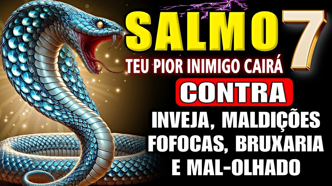 SALMO 7! para DESTRUIR Inimigos, Inveja, Maldições, Olho gordo, Bruxarias e Todo o Mal.