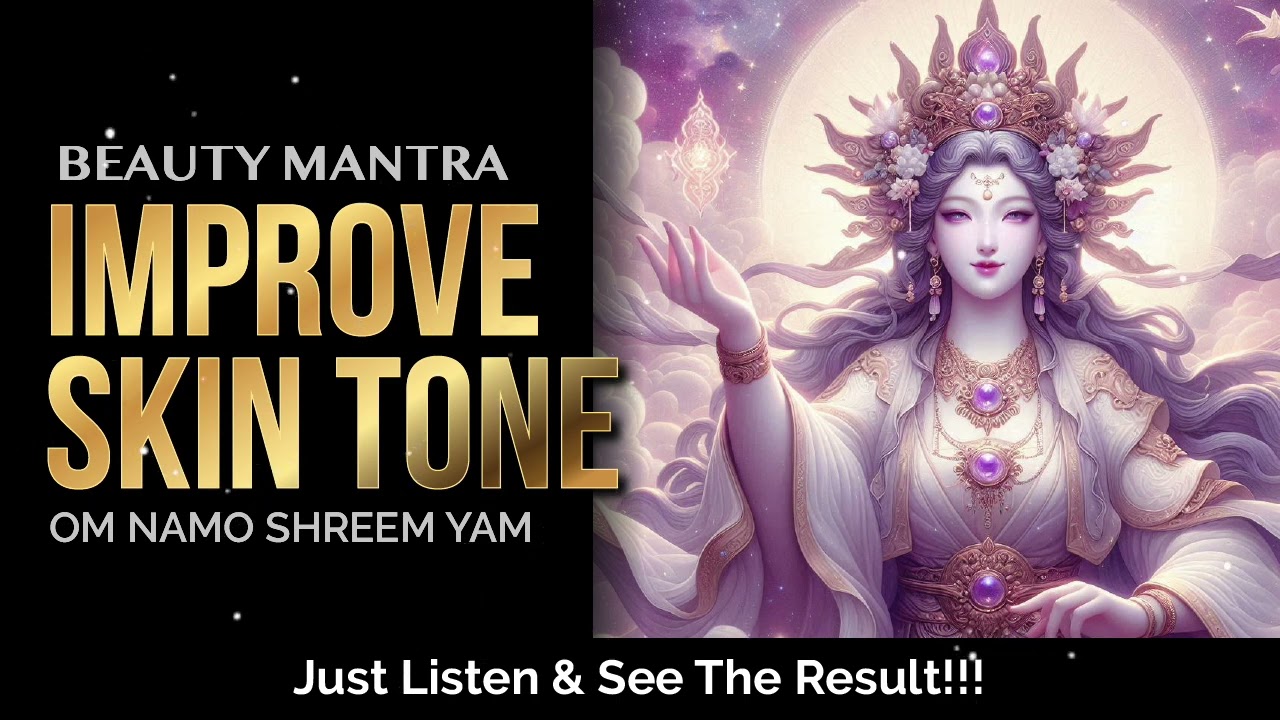 Beauty Mantra to Improve Skin Tone | Om Namo Shreem Yam