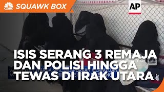ISIS Serang 3 Remaja & Polisi Hingga Tewas