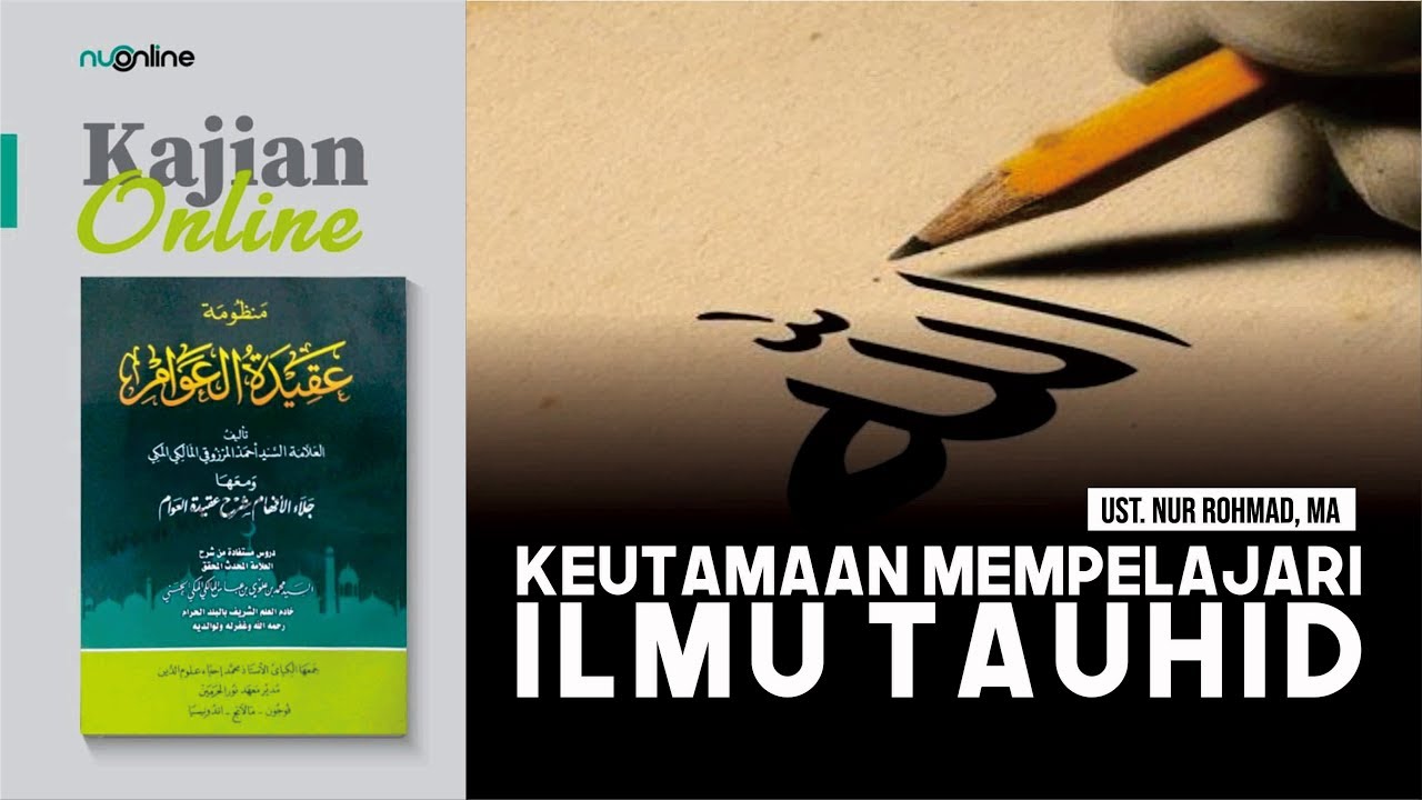 Keutamaan Mempelajari Ilmu Tauhid I Kajian Kitab Aqidatul Awam I Ust