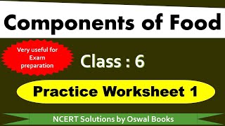 Components of Food | Practice Worksheet 1 | Class : 6 Science | Very useful for exams | OSWAL BOOKS
