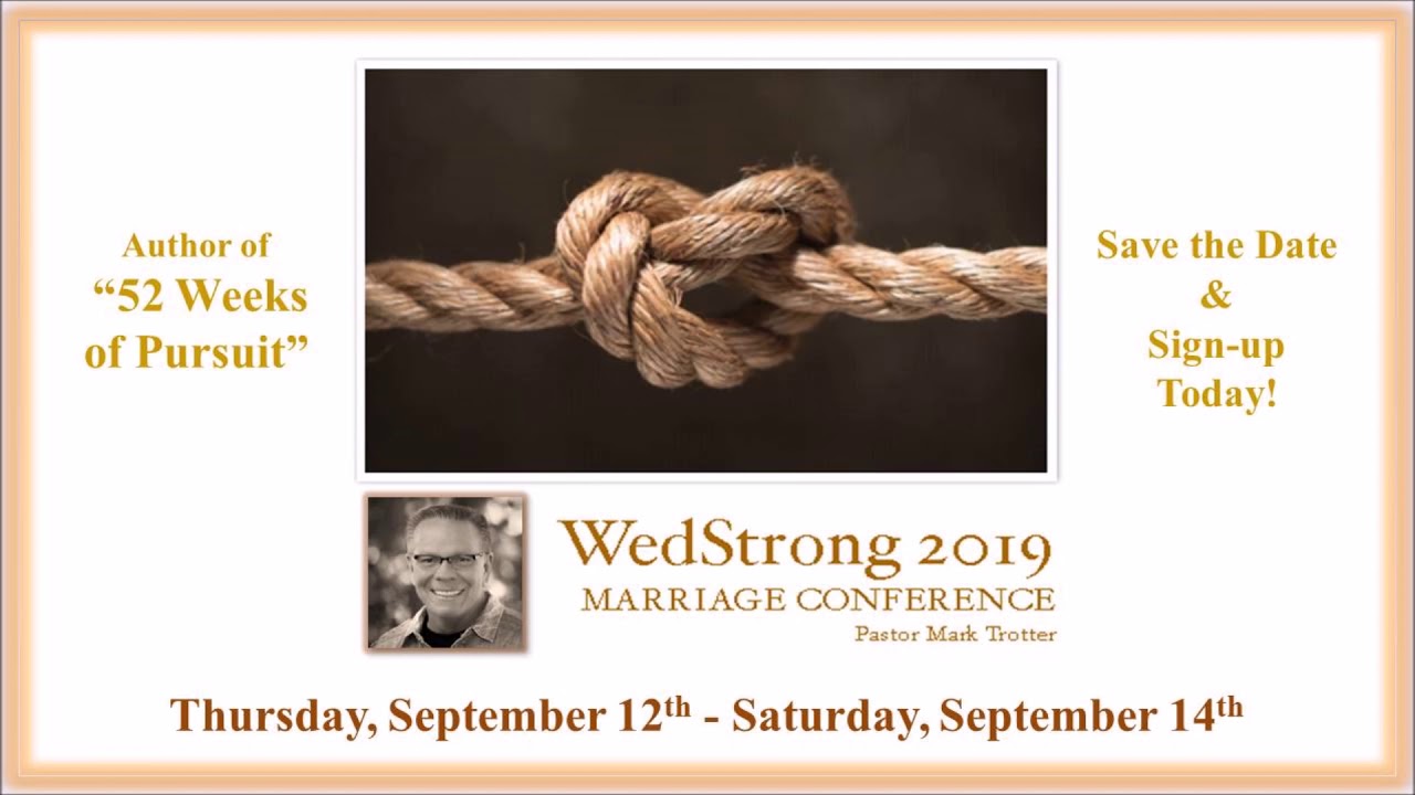 WedStrong 2019 -  Pastor Mark Trotter - Session 2 - September 13,  2019