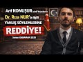 Arif KONUŞUR’a NET CEVAP! Dr. Rıza NUR Hakkındaki TÜM GERÇEKLER (İLK VE DETAYLI REDDİYE)