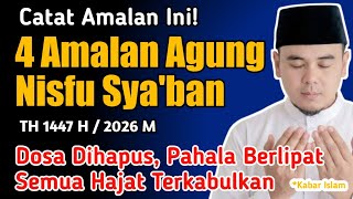 Mustajab 4 Amalan Istimewa Malam Nisfu Syaban  Amalan  Nisfu Syaban 2026